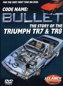 CODE NAME: Bullet - The Story of the Triumph TR7 & TR8 - Front Cover CODE NAME: Bullet - The Story of the Triumph TR7 & TR8 - Front Cover