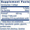 Provinal supplement facts, 420 mg omega-7 fatty acid providing 210 mg palmitoleic acid