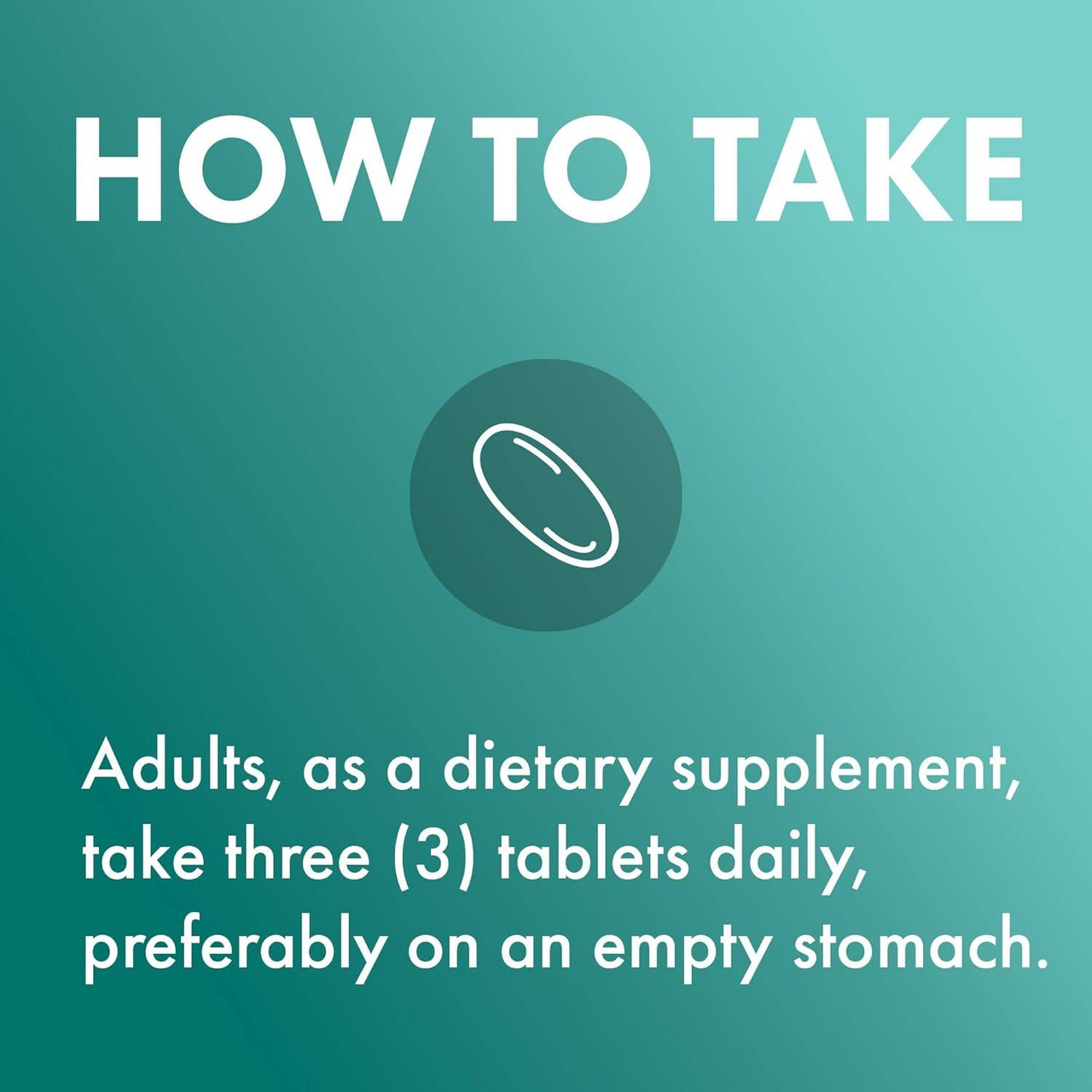 How to take graphic, adults take three tablets daily, preferably on an empty stomach