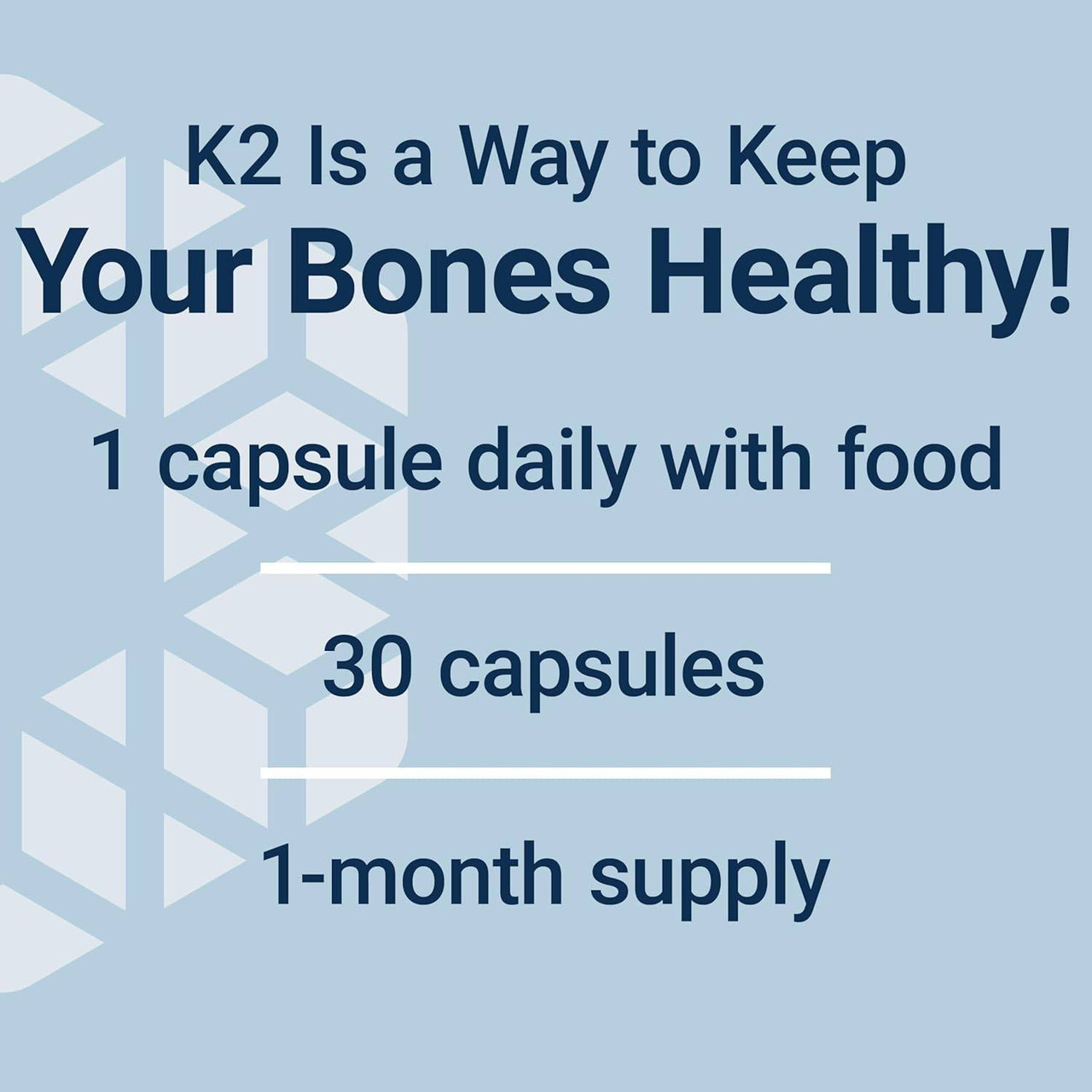 Mega Vitamin K2 dosage graphic, 1 capsule daily with food, 30 capsules, 1-month supply