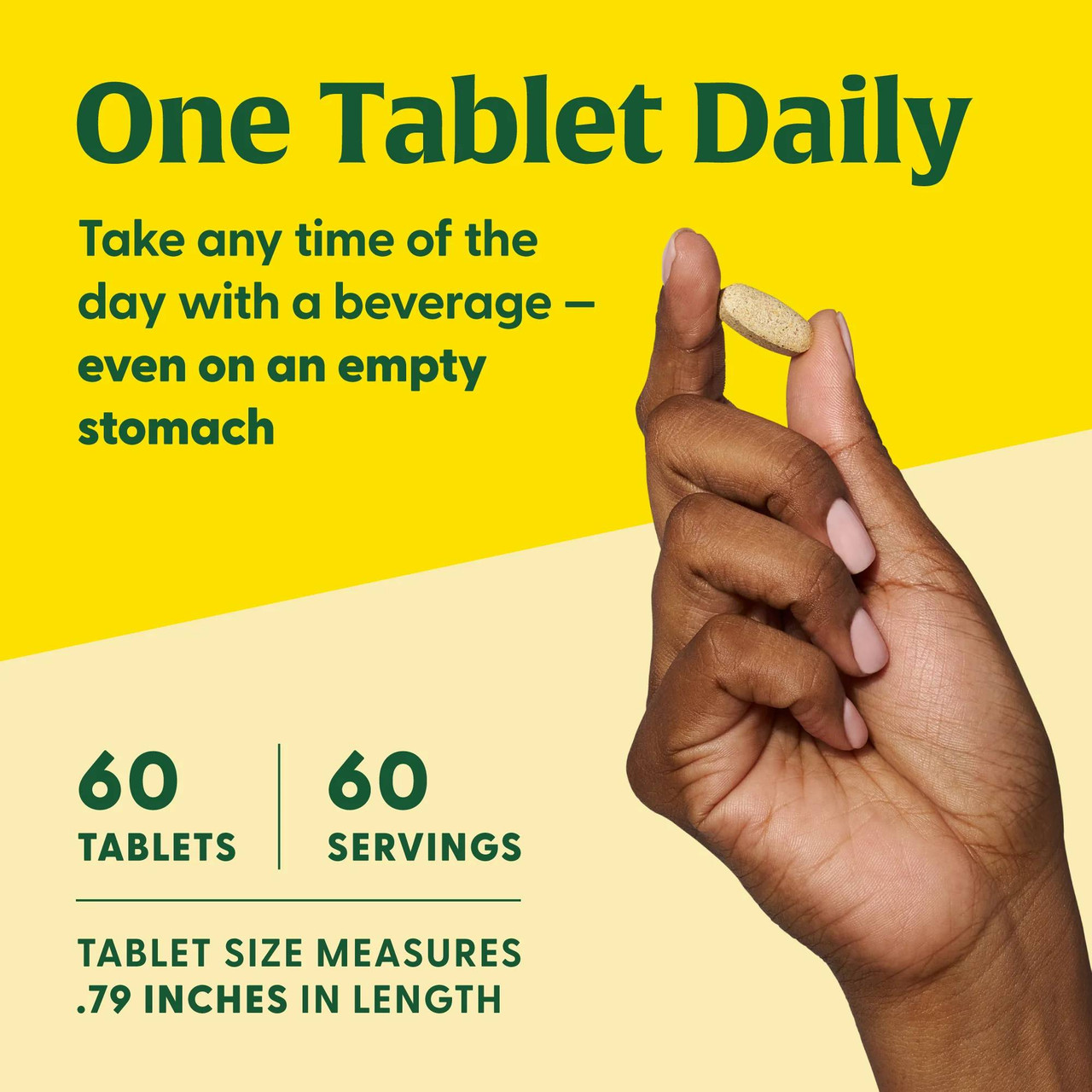 Hand holding tablet, one tablet daily, tablet size .79 inches