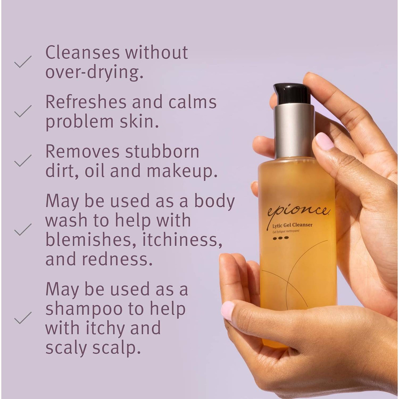 Hands holding epionce Lytic Gel Cleanser bottle with product benefit list