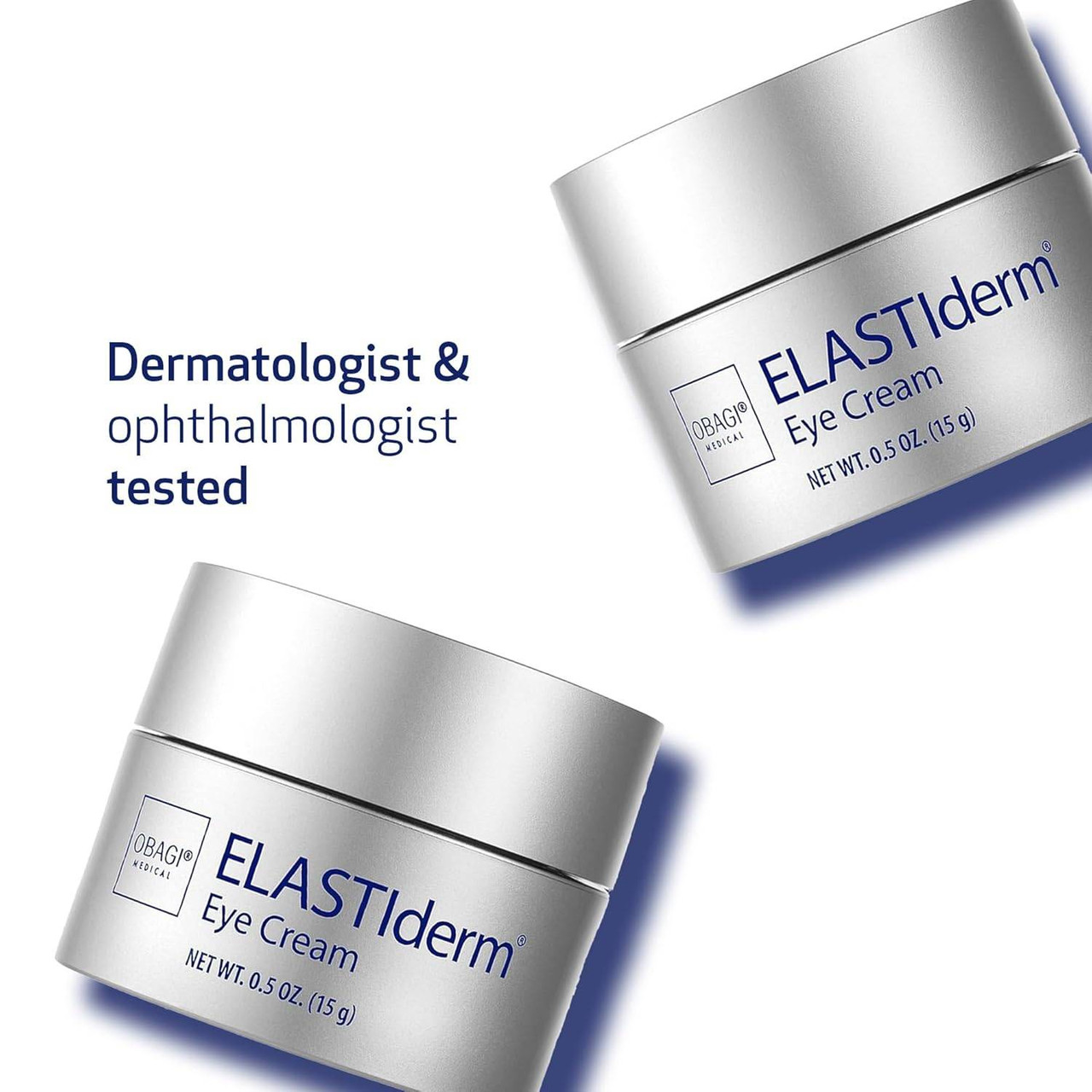 Two Obagi ELASTIderm Eye Cream jars with dermatologist and ophthalmologist tested text