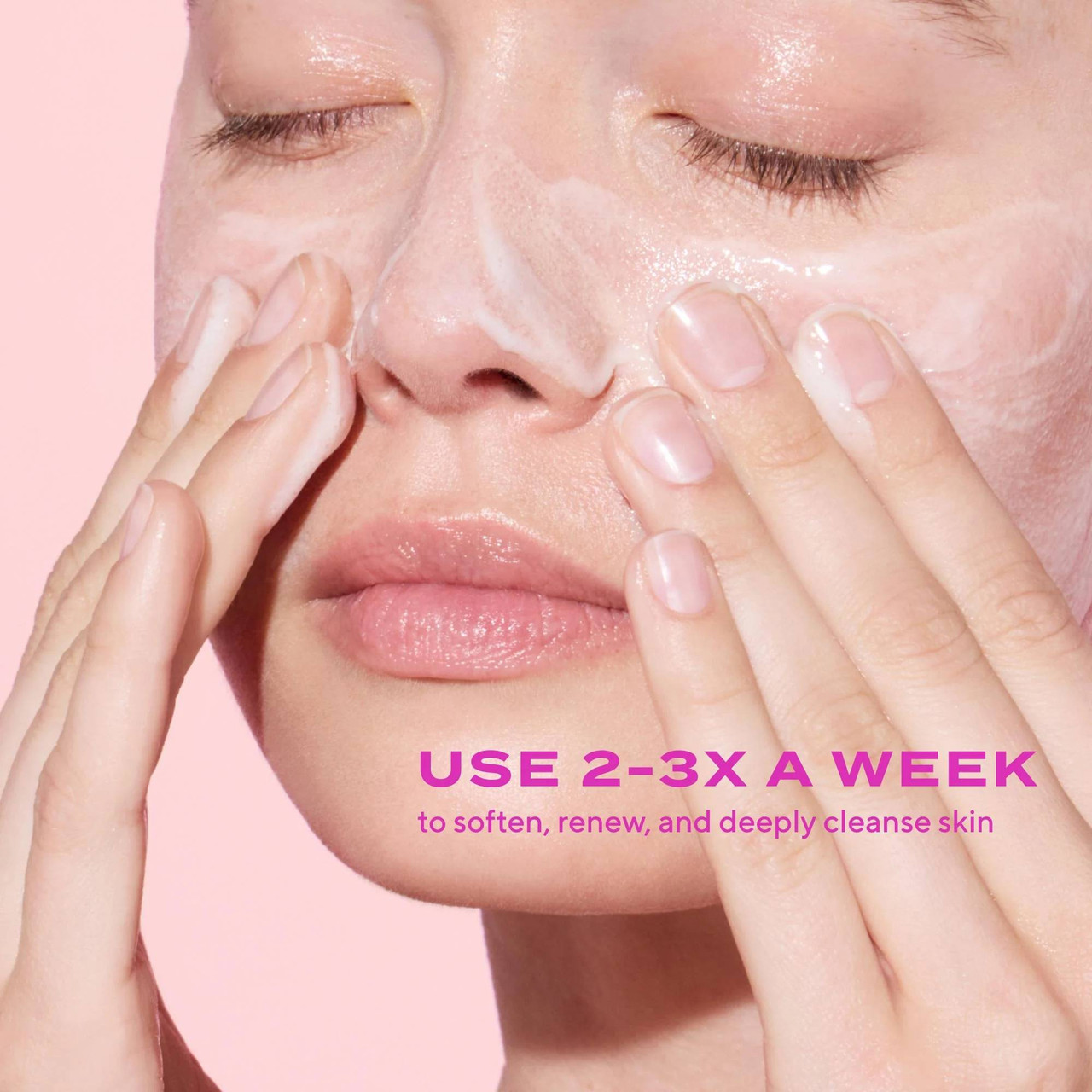 Woman massaging cleanser onto her face, use 2-3x a week
