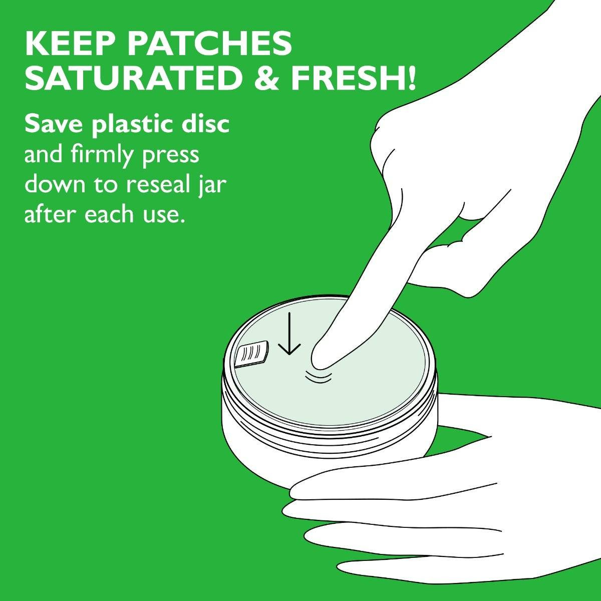 Hand pressing the plastic disc down in the jar to keep patches fresh