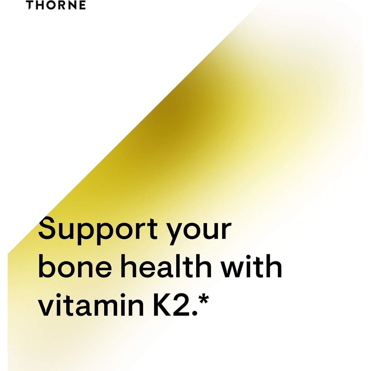 Thorne gold gradient graphic, support your bone health with vitamin K2