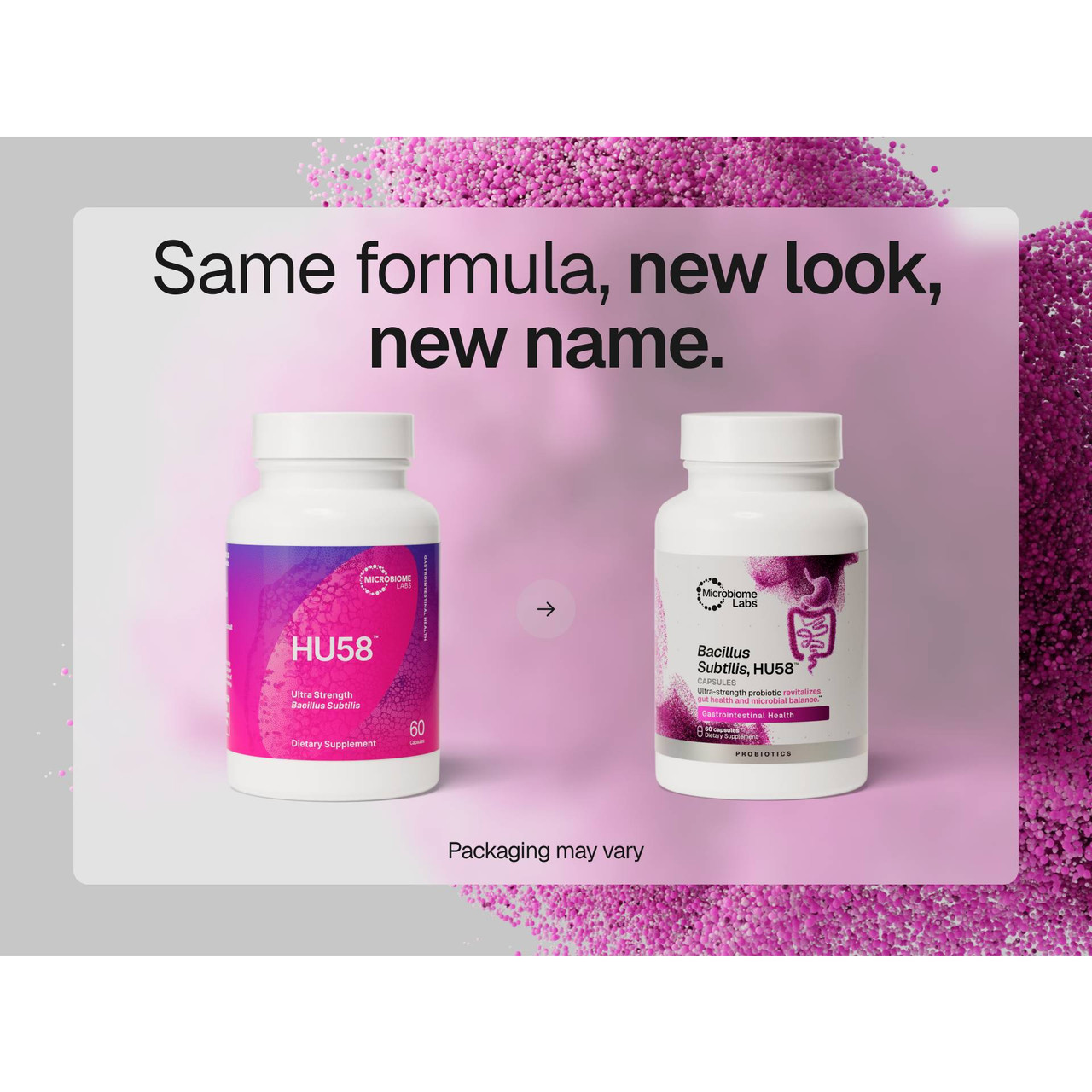 Old HU58 and new Bacillus Subtilis HU58 bottles, same formula new look and name