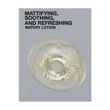 Clear watery lotion texture, mattifying, soothing and refreshing graphic