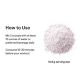How to use: mix 2 scoops with 12 oz of water 15-30 minutes before your workout
