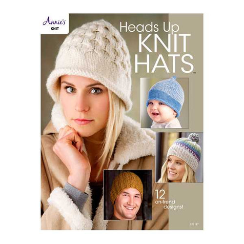 Heads Up Knit Hats Book By Annies Knit