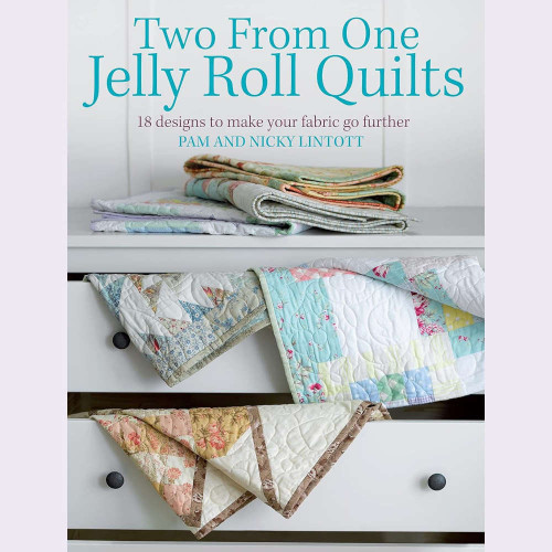 Two From One Jelly Roll Quilts Book By Pam & Nicky Lintott