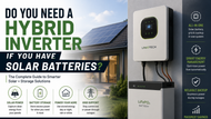 Do You Need a Hybrid Inverter If You Have Solar Batteries?