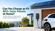 How Many Solar Panels Do You Need to Charge an EV?
