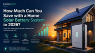 How Much Can You Really Save with a Home Solar Battery System in 2026?