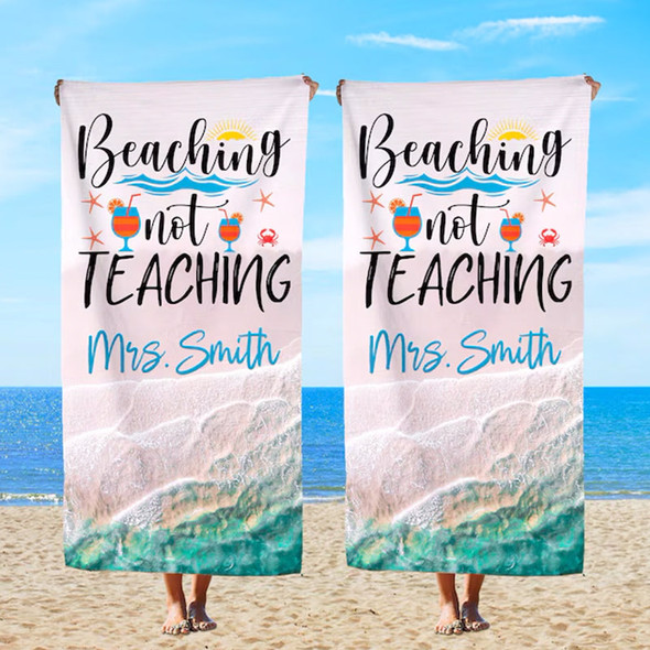 Personalized Teachers Gift, Beaching Not Teaching Towel, Teacher Beach Towel