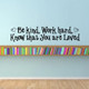 Be kind, work hard, know that you are loved, inspirational quote