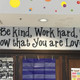 Be kind, work hard, know that you are loved, inspirational quote