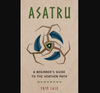 Asatru A Beginners Guide to the Heathen Path