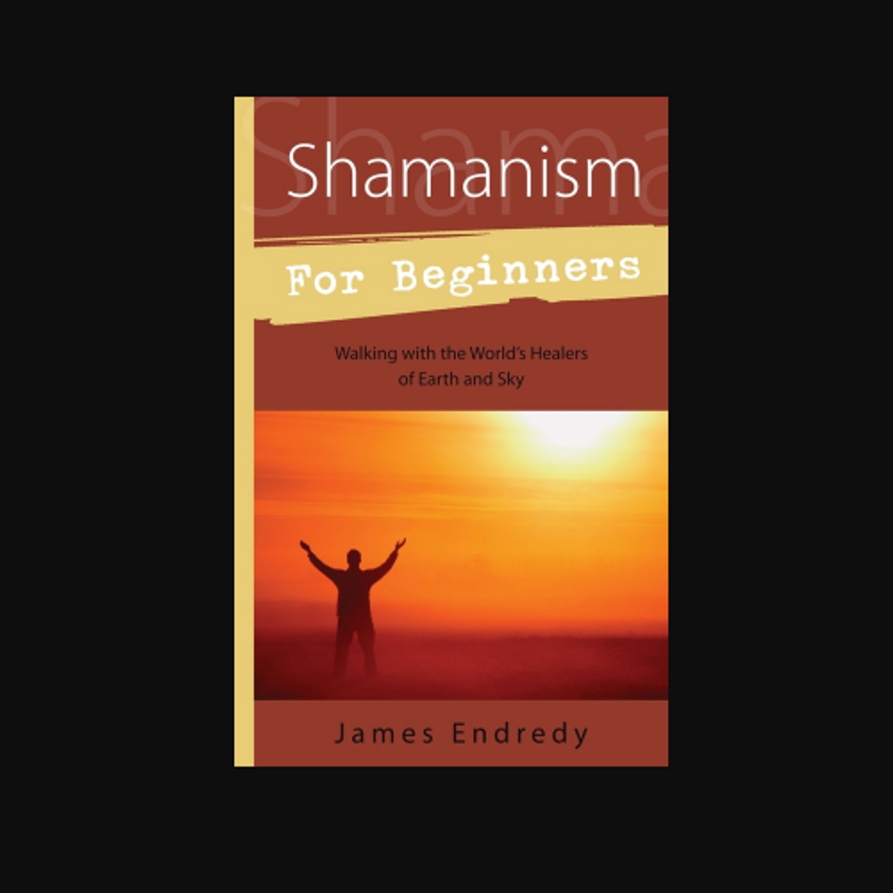 Shamanism For Beginners