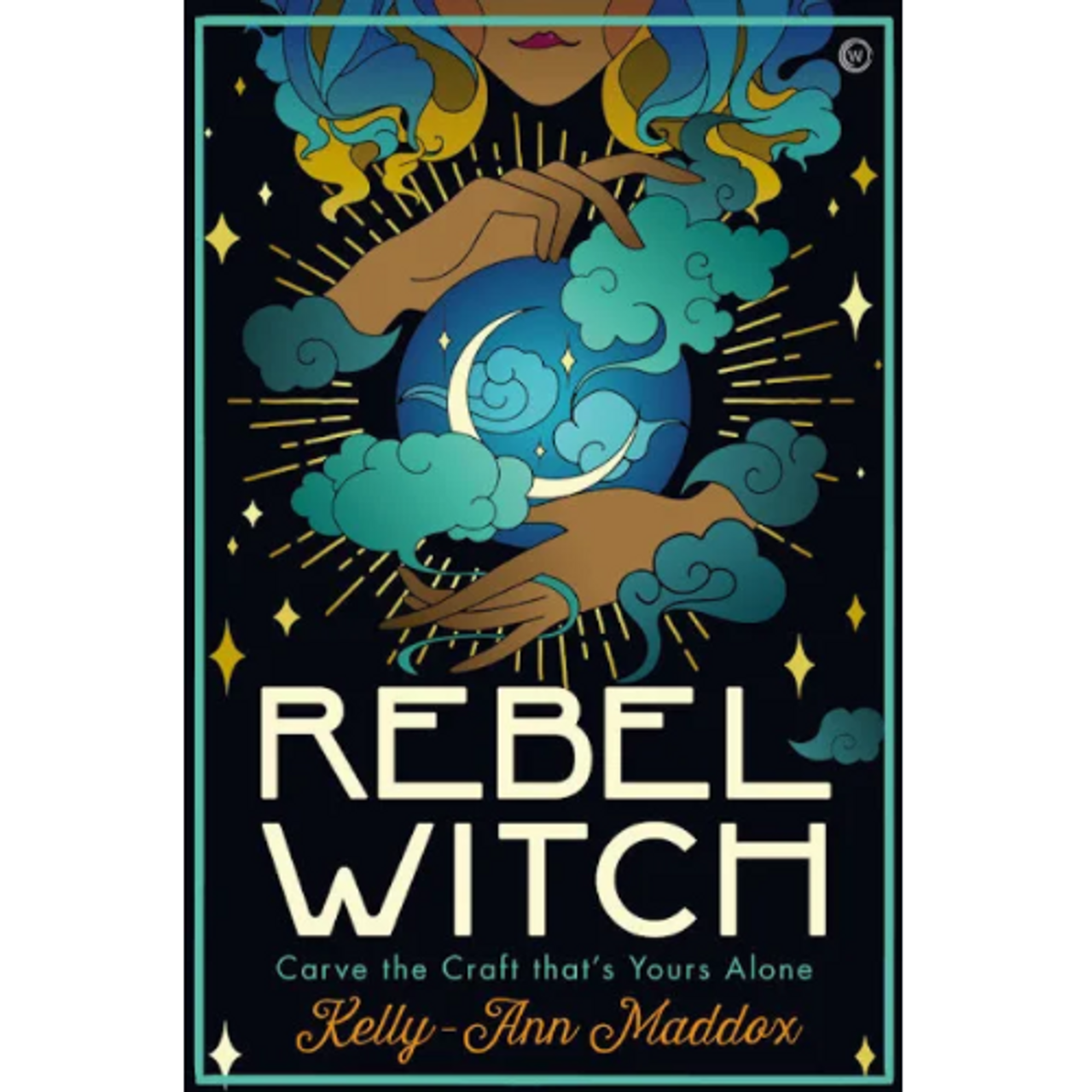Rebel Witch by Kelly-Ann Maddox