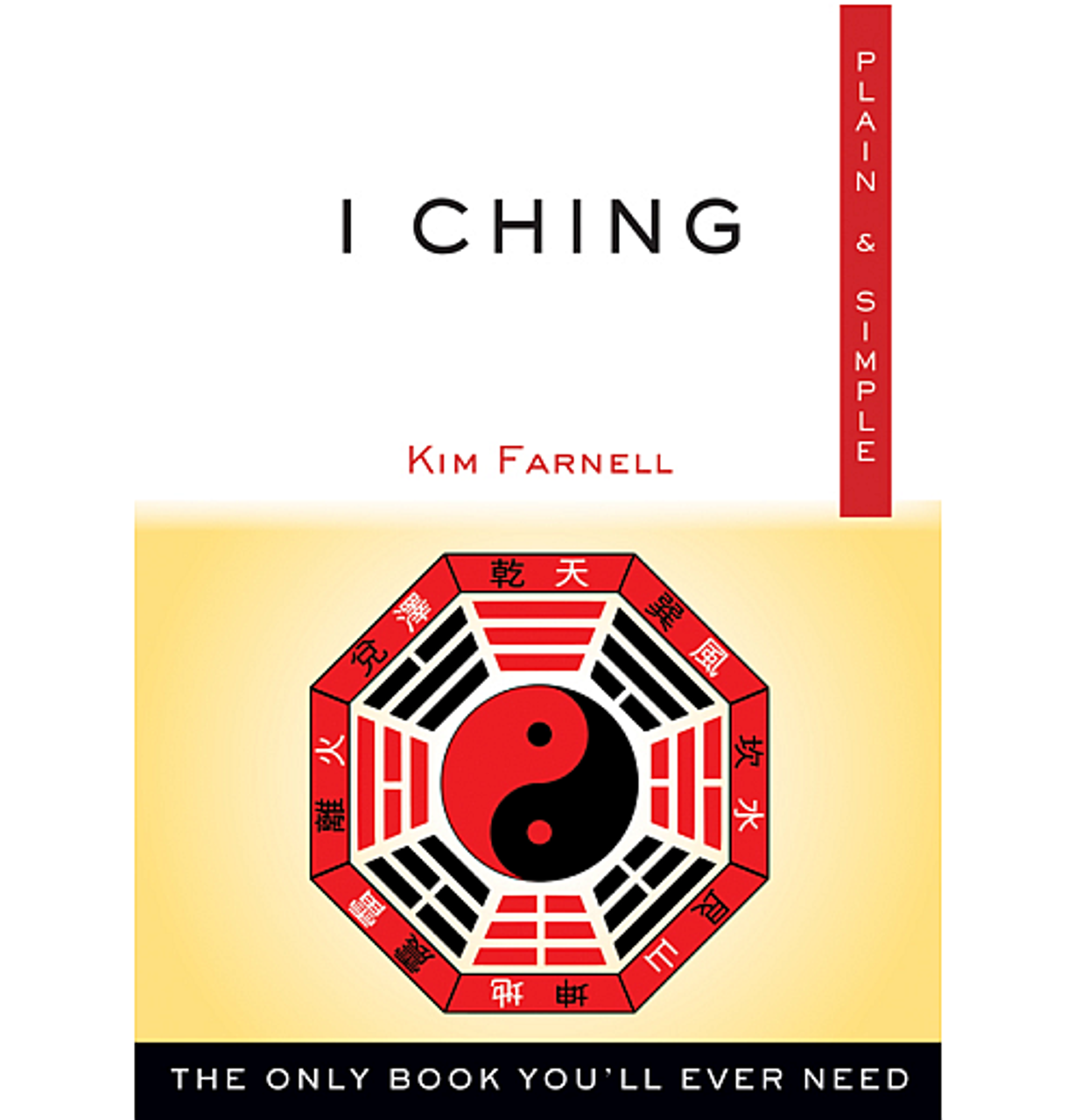 I Ching Plain & Simple by Kim Farnell