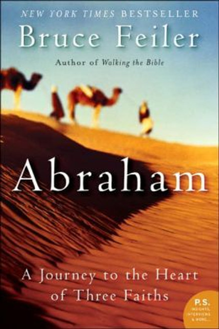 Abraham A Journey To The Heart of three faiths Bruce Feiler