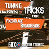 Tuning Tricks for Fixed Blade Broadheads