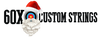 60X Custom Strings