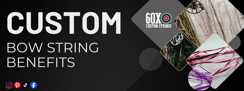 CUSTOM BOW STRING BENEFITS