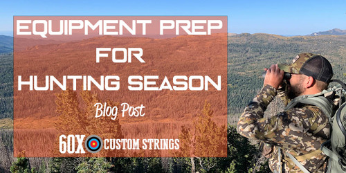 Equipment Prep for Hunting Season