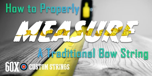 Measuring String: How to Properly Measure a Bow String