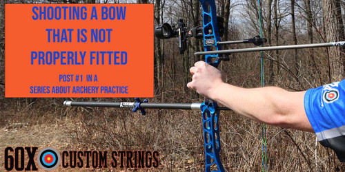 Shooting a Bow that is Not Properly Fitted for the Archer