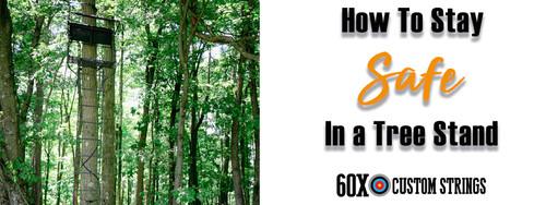 HOW TO STAY SAFE IN A TREE STAND