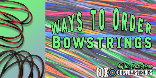 Ways to Order 60X Bowstrings