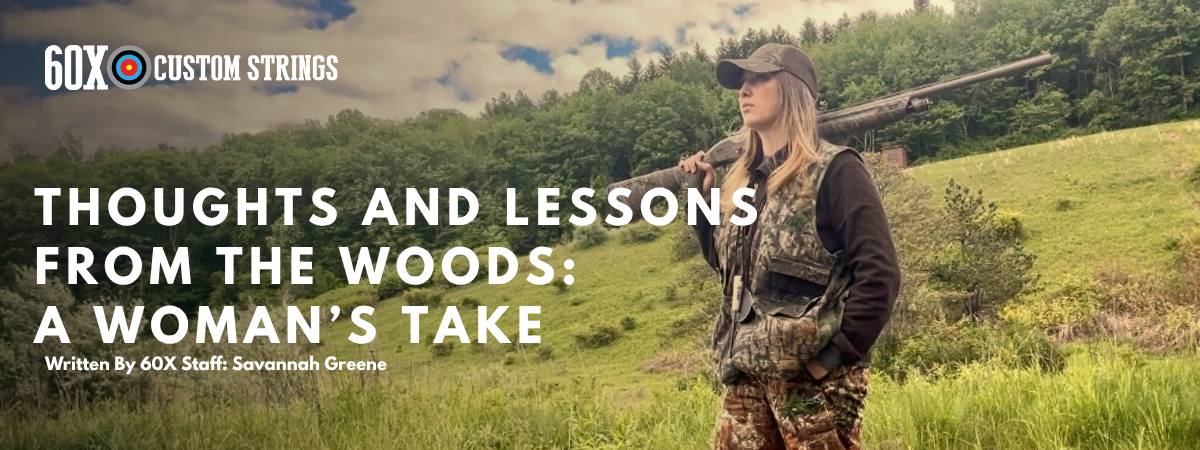 Thoughts and Lessons from the Woods: A Woman’s Take