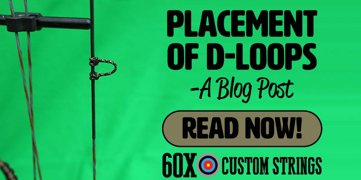 Placement of Dloops for Compound Bows 60X Custom Strings