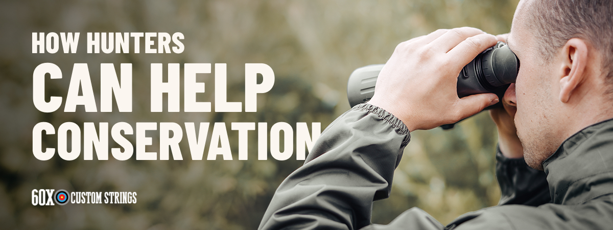 Help Hunter How Hunters Can Help Conservation - 60X Custom Strings
