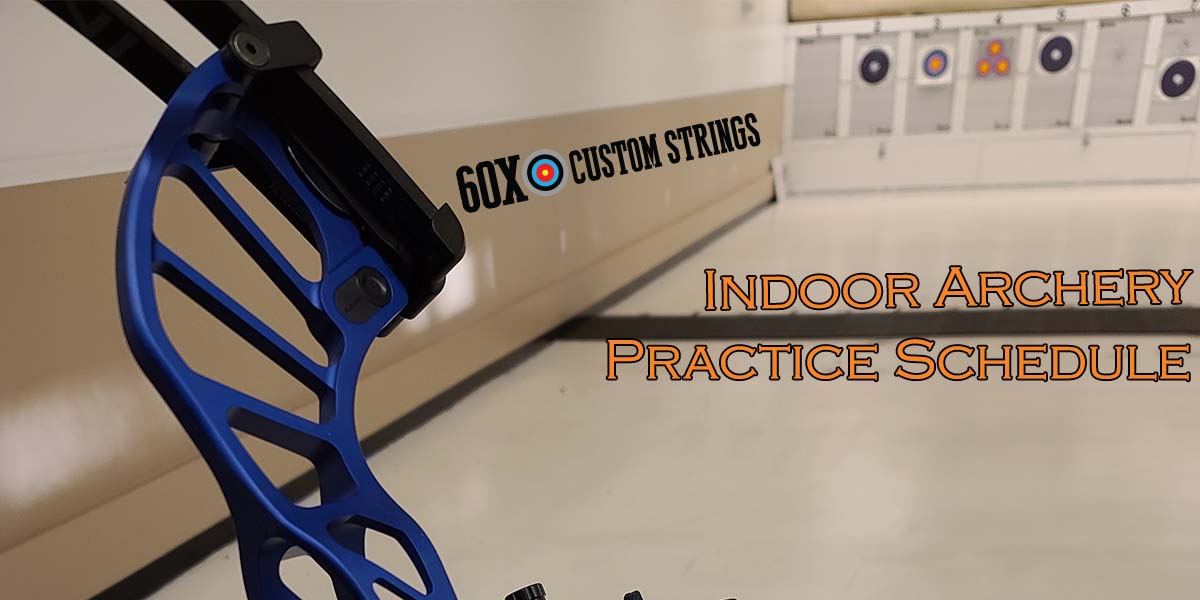 INDOOR ARCHERY PRACTICE SCHEDULE 60X Custom Strings