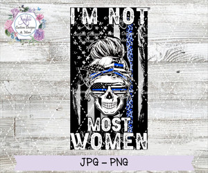 I'm Not Like Most Women, Police Wife Digital Download I'm Not Like Most Women, Police Wife Digital Download