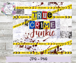 True Crime Junkie Tumbler Wrap Digital Download True Crime Junkie Tumbler Wrap Digital Download