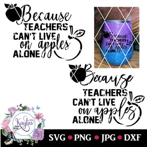 Because Teachers Can't Live On Apples Alone Digital Download Because Teachers Can't Live On Apples Alone Digital Download
