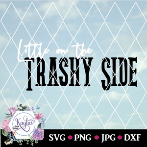 Little on the Trashy Side Digital Download