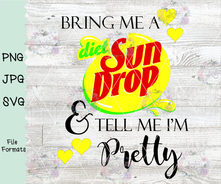 Bring Me A Diet Sun Drop And Tell Me I'm Pretty Digital Download