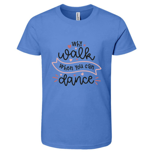 Why Walk When You Can Dance Youth Short-Sleeve T-Shirt