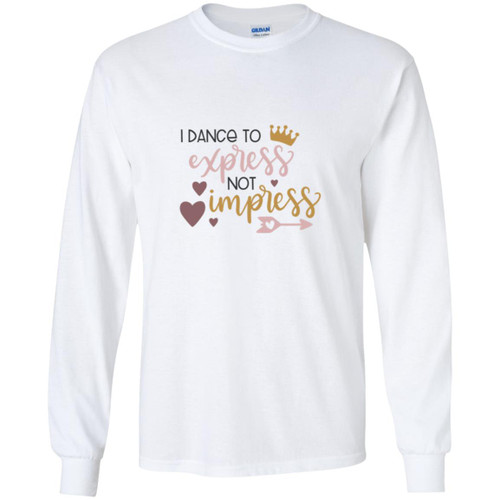 I Dance To Express, Not To Impress Youth Long Sleeve T-Shirt