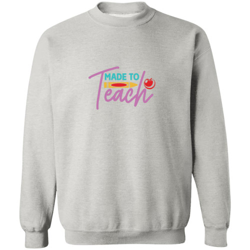 Made To Teach Crewneck Pullover Sweatshirt