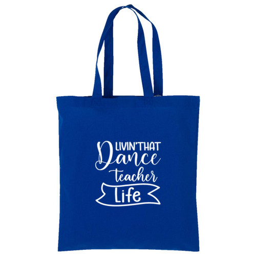 Livin that dance teacher life White Cotton Tote