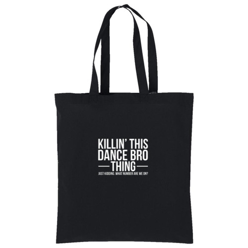 Killing this dance bro thing white Cotton Tote