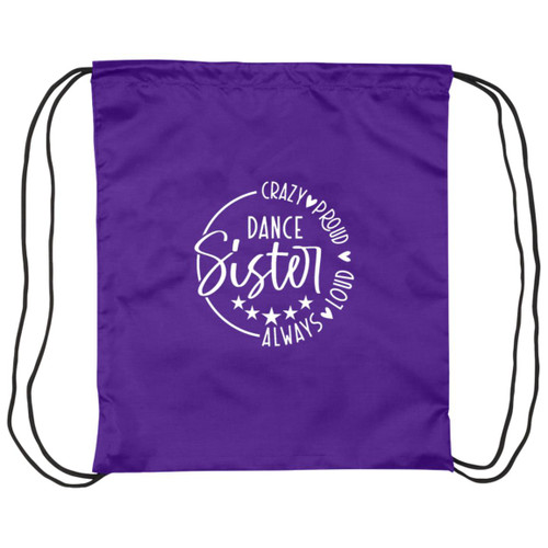 dance sister always loud crazy proud white Drawstring Cinch Bag