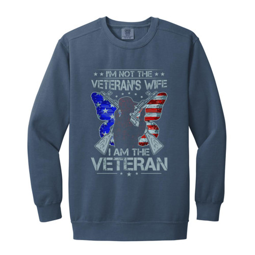 Im not the Vets wife Im the Vet Garment-Dyed Adult Crewneck Sweatshirt